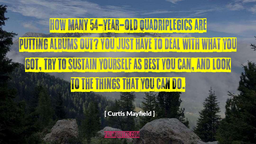 Quadriplegics quotes by Curtis Mayfield