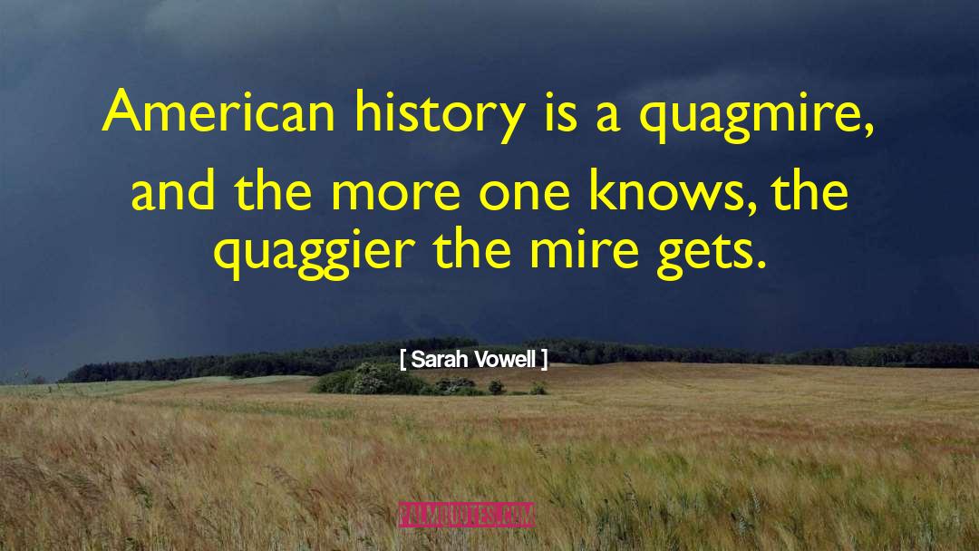 Quagmire quotes by Sarah Vowell