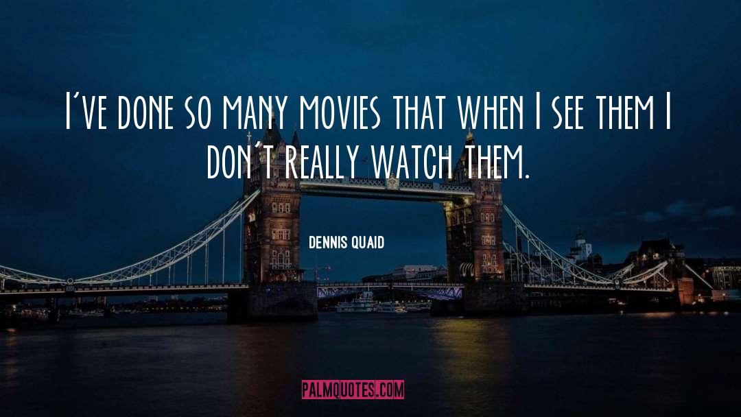 Quaid quotes by Dennis Quaid