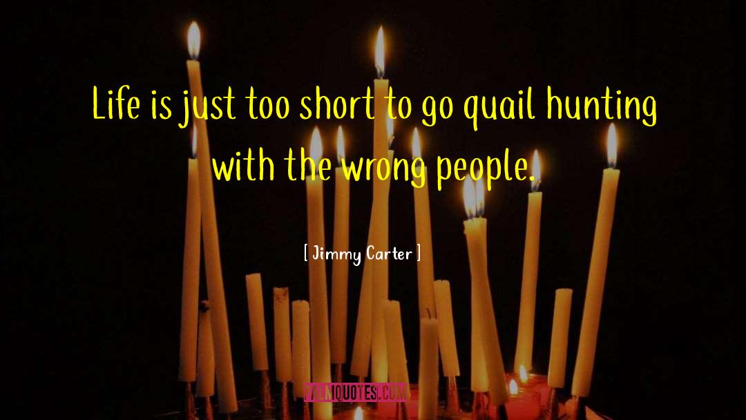 Quails quotes by Jimmy Carter