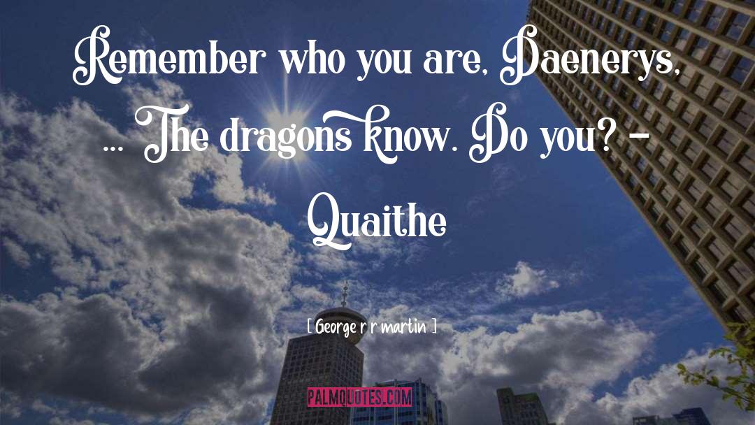 Quaithe quotes by George R R Martin