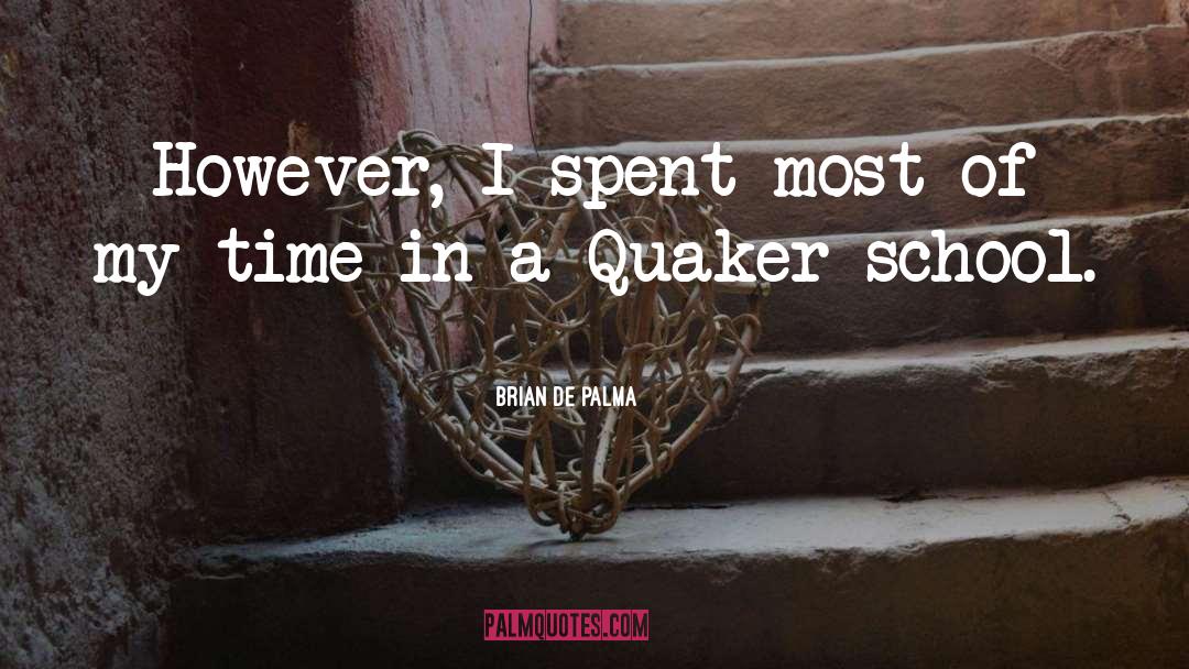 Quaker quotes by Brian De Palma