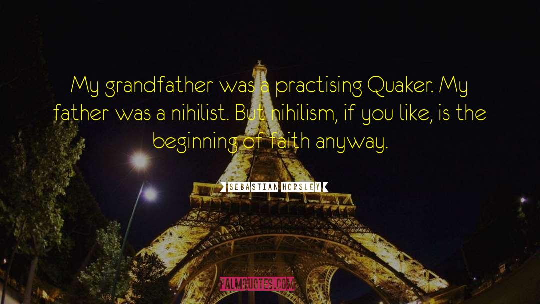Quaker quotes by Sebastian Horsley