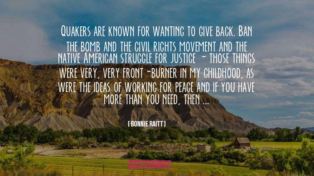 Quakers quotes by Bonnie Raitt