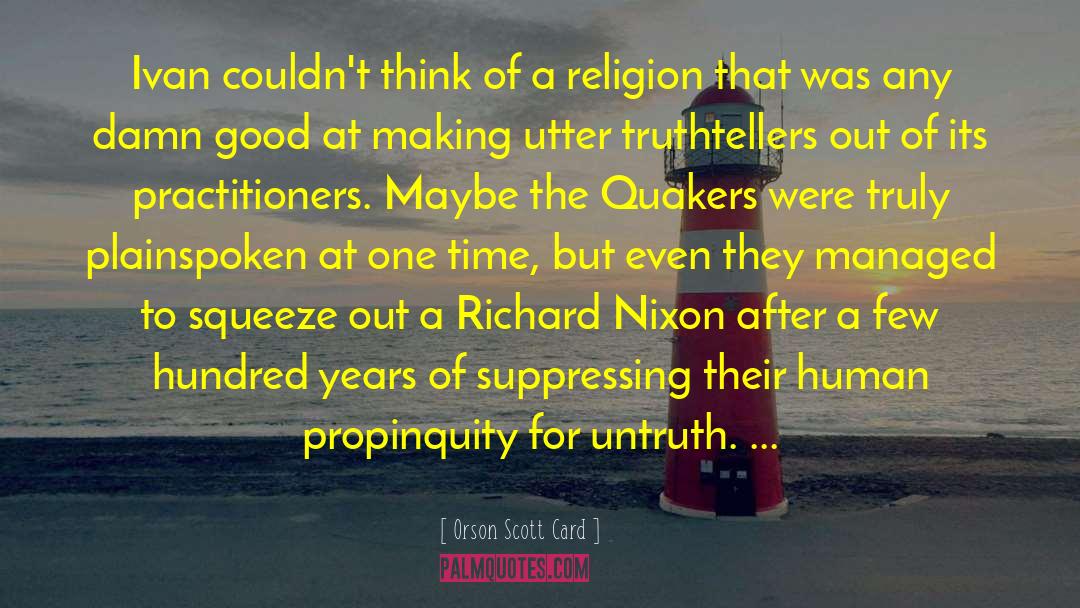 Quakers quotes by Orson Scott Card