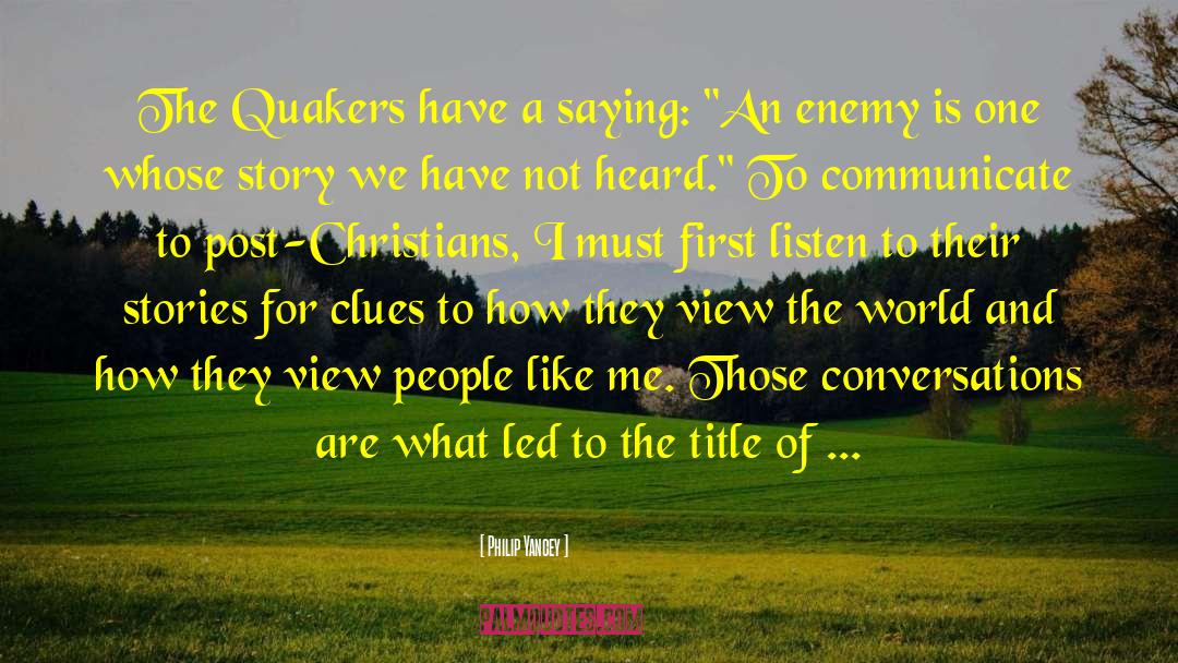 Quakers quotes by Philip Yancey
