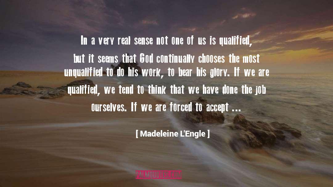 Qualification quotes by Madeleine L'Engle