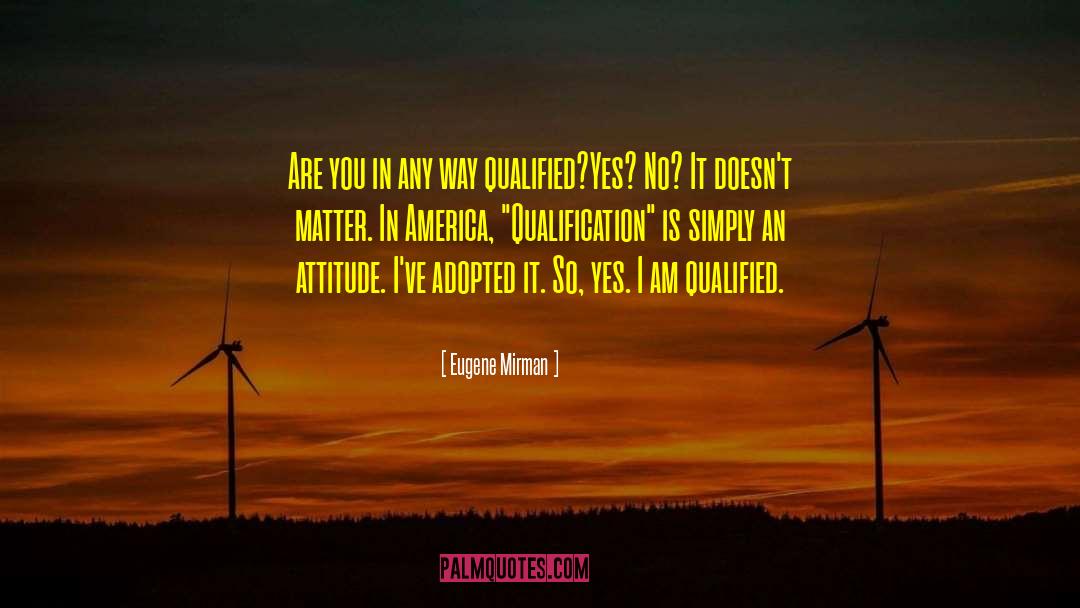 Qualification quotes by Eugene Mirman