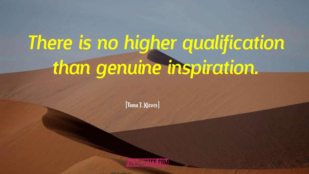 Qualification quotes by Tama J. Kieves