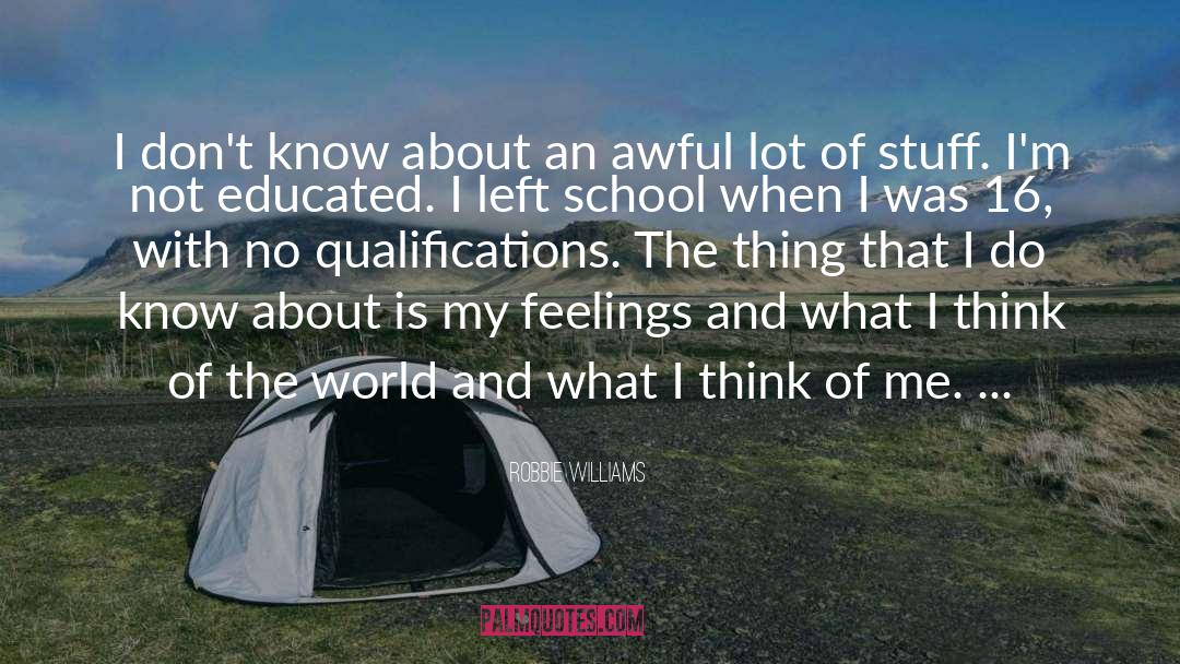 Qualifications quotes by Robbie Williams