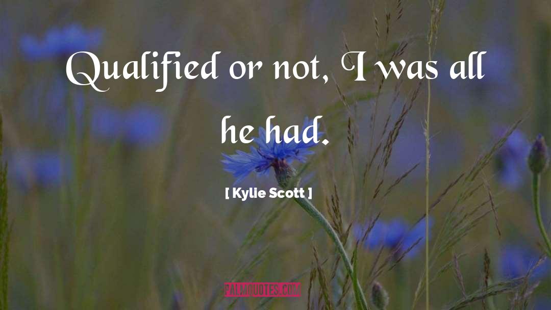 Qualified quotes by Kylie Scott