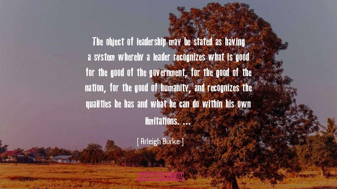 Qualities Of A Good Leader quotes by Arleigh Burke