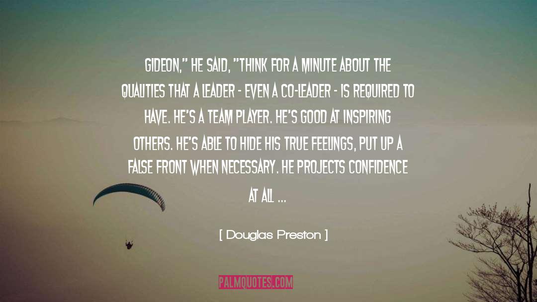 Qualities Of A Good Leader quotes by Douglas Preston