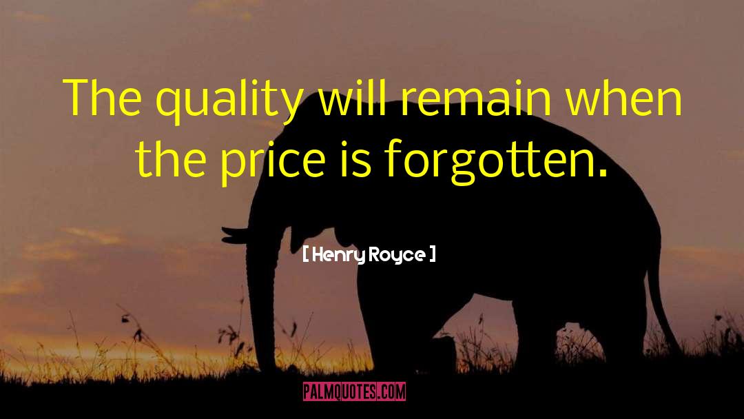 Quality Assurance quotes by Henry Royce