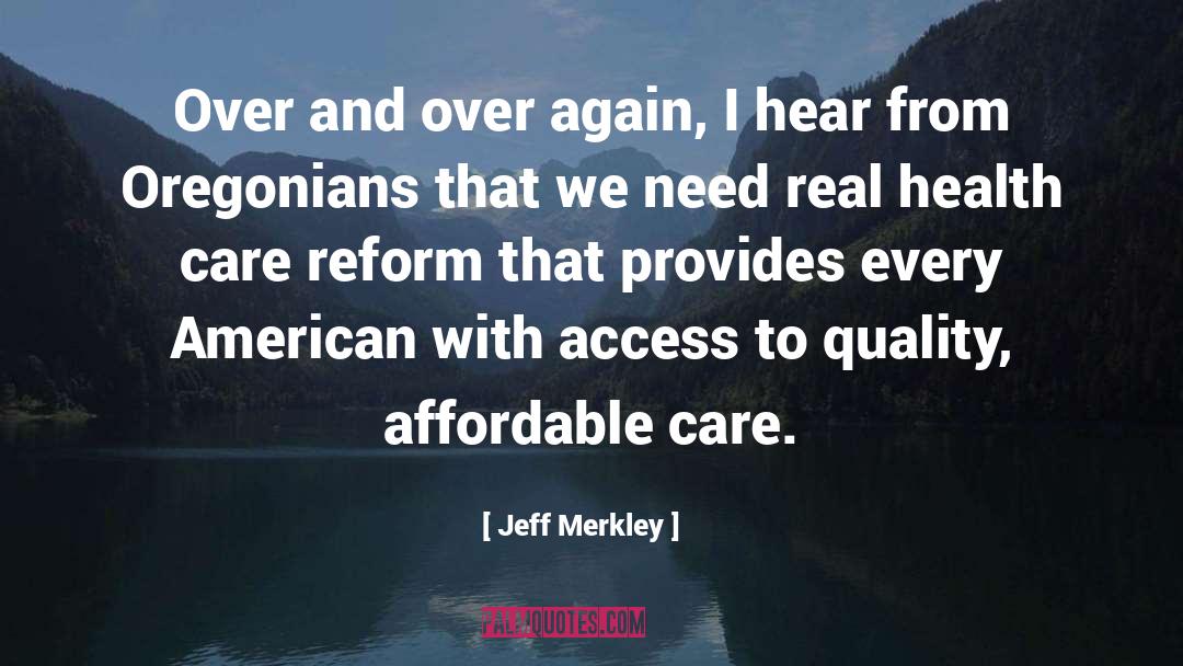 Quality Care quotes by Jeff Merkley