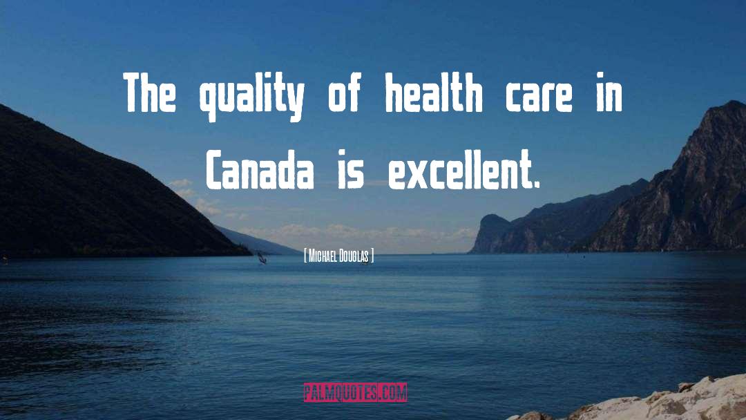 Quality Care quotes by Michael Douglas