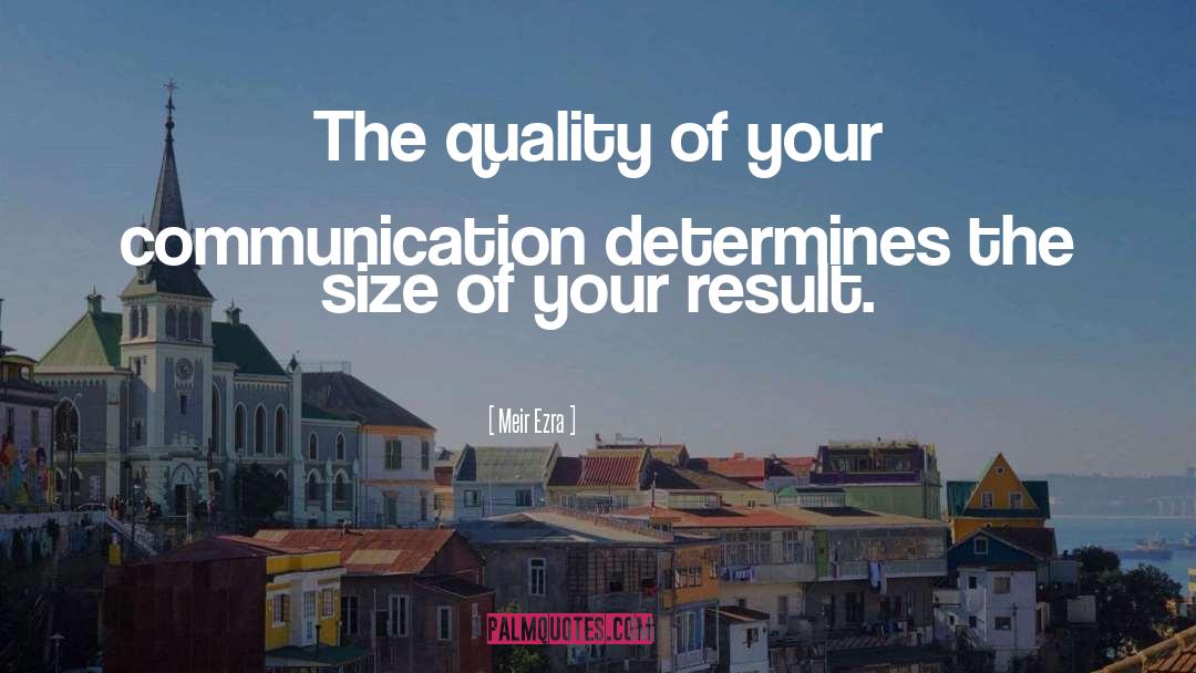 Quality Communication quotes by Meir Ezra