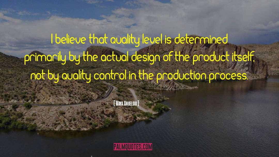 Quality Control Department quotes by Maya Angelou