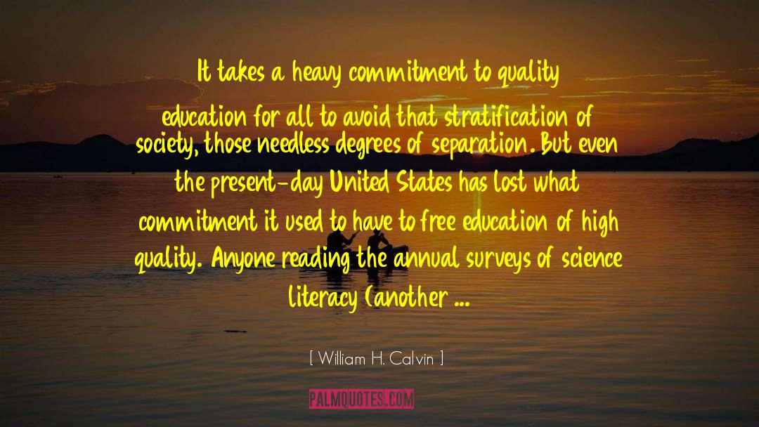 Quality Education quotes by William H. Calvin