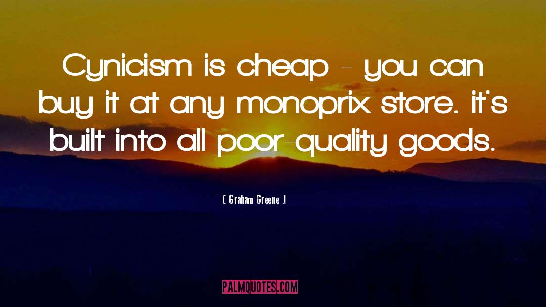 Quality Goods quotes by Graham Greene