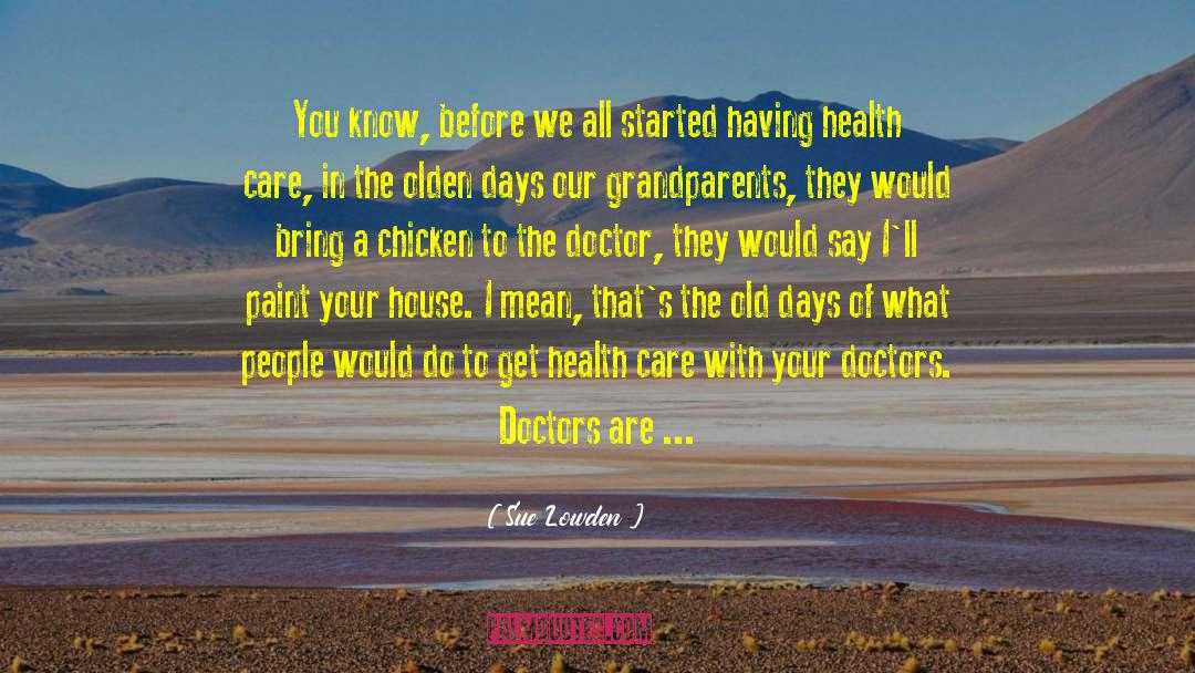 Quality Health Care quotes by Sue Lowden