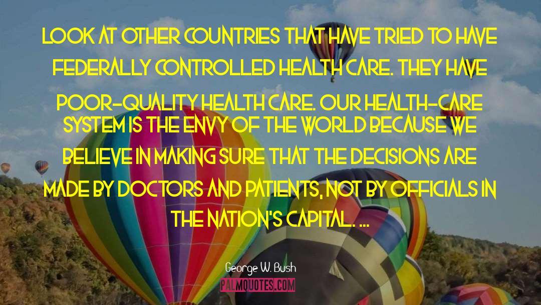 Quality Health Care quotes by George W. Bush