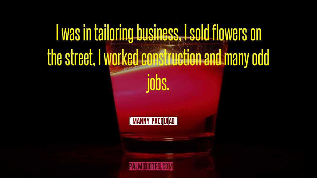 Quality In Business quotes by Manny Pacquiao