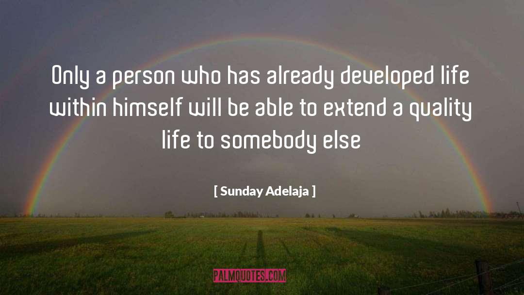 Quality Life quotes by Sunday Adelaja