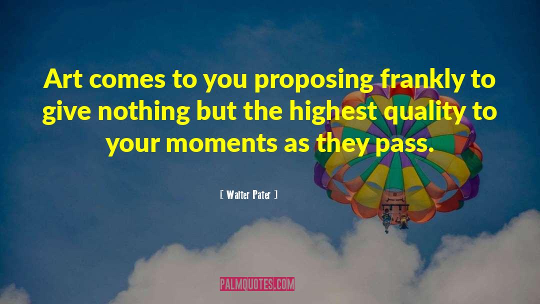 Quality Moments quotes by Walter Pater