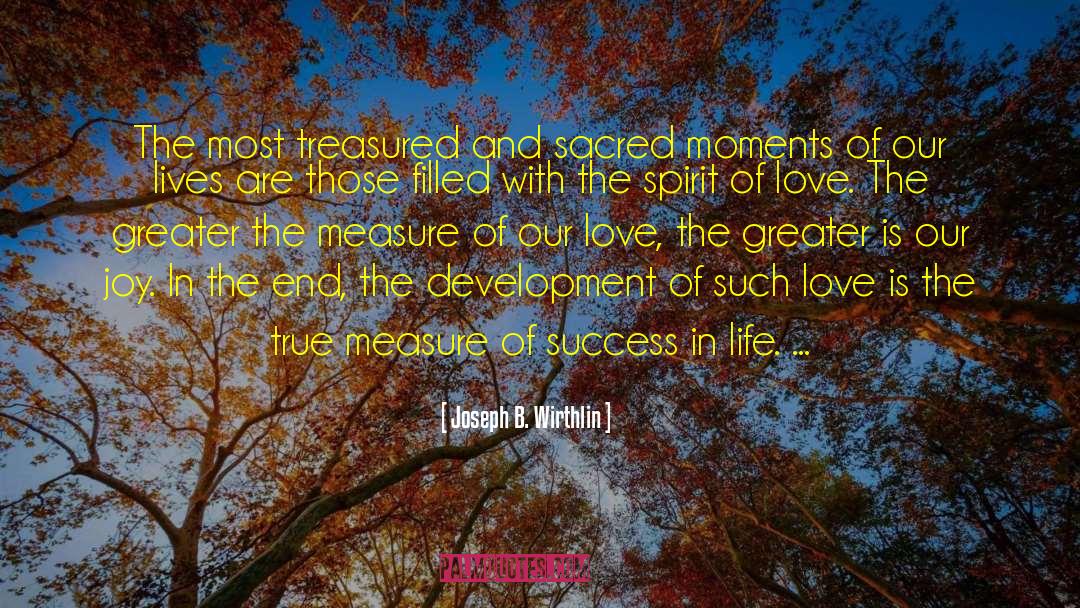 Quality Moments quotes by Joseph B. Wirthlin