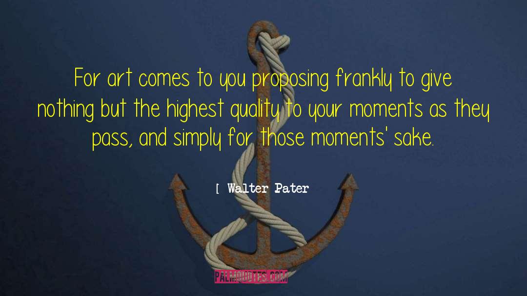 Quality Moments quotes by Walter Pater