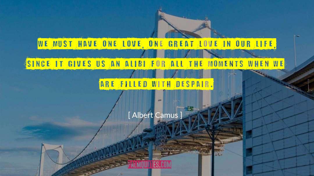 Quality Moments quotes by Albert Camus