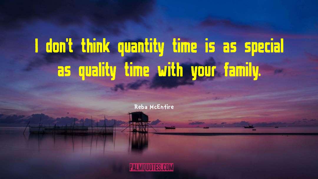 Quality Not Quantity quotes by Reba McEntire