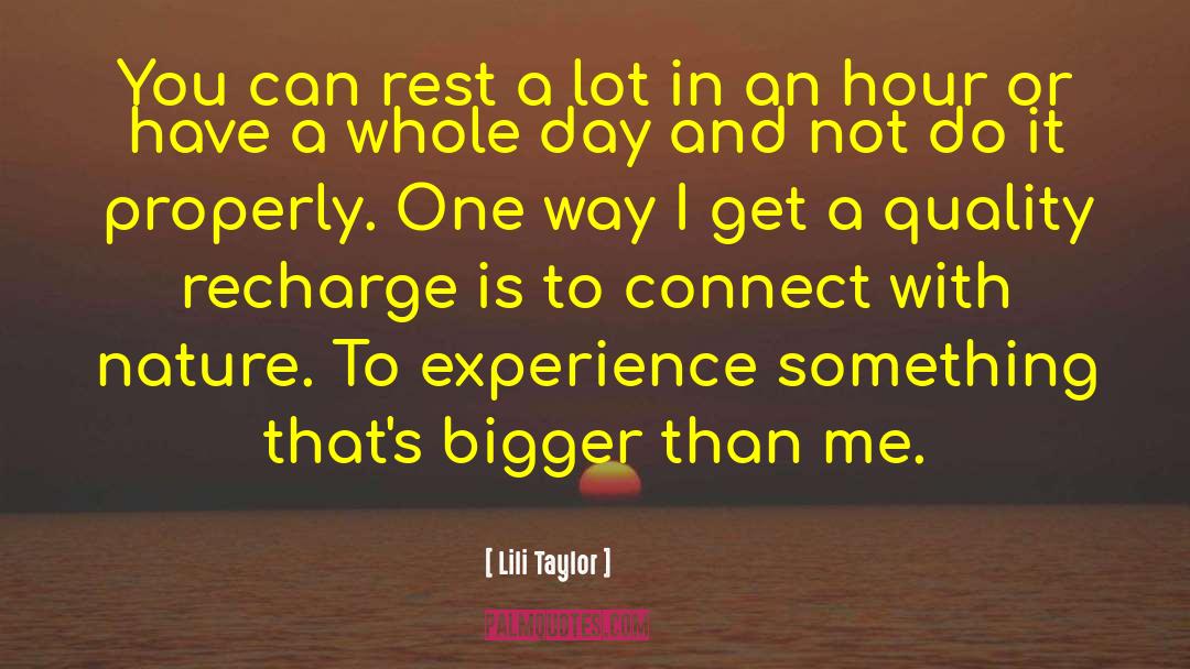 Quality Not Quantity quotes by Lili Taylor