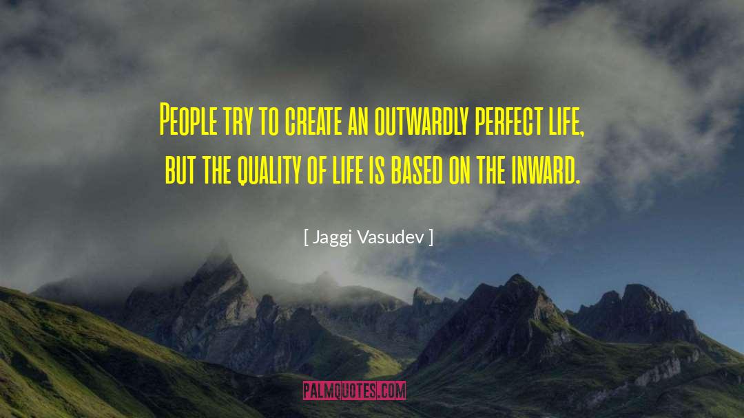 Quality Of Life quotes by Jaggi Vasudev