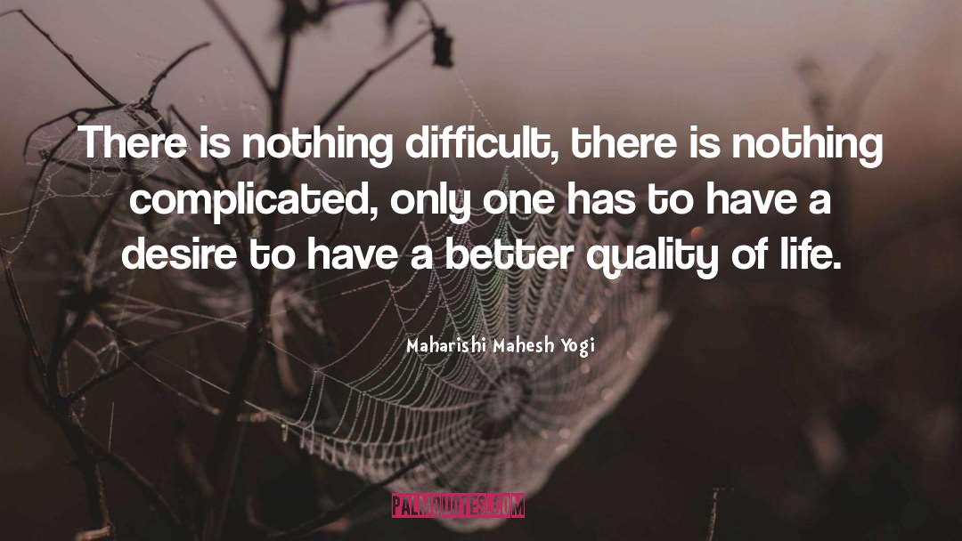 Quality Of Life quotes by Maharishi Mahesh Yogi