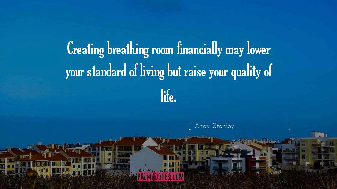 Quality Of Life quotes by Andy Stanley