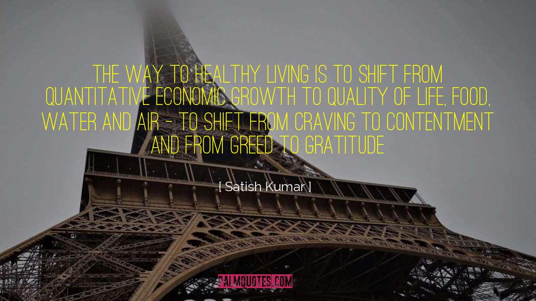 Quality Of Life quotes by Satish Kumar