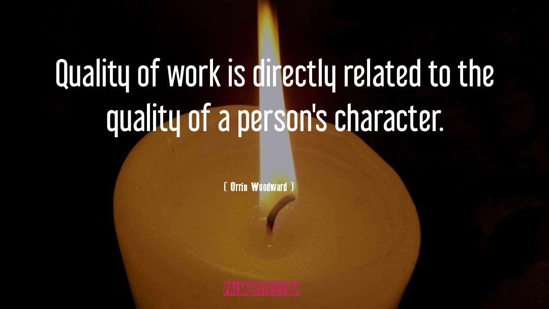 Quality Of Work quotes by Orrin Woodward
