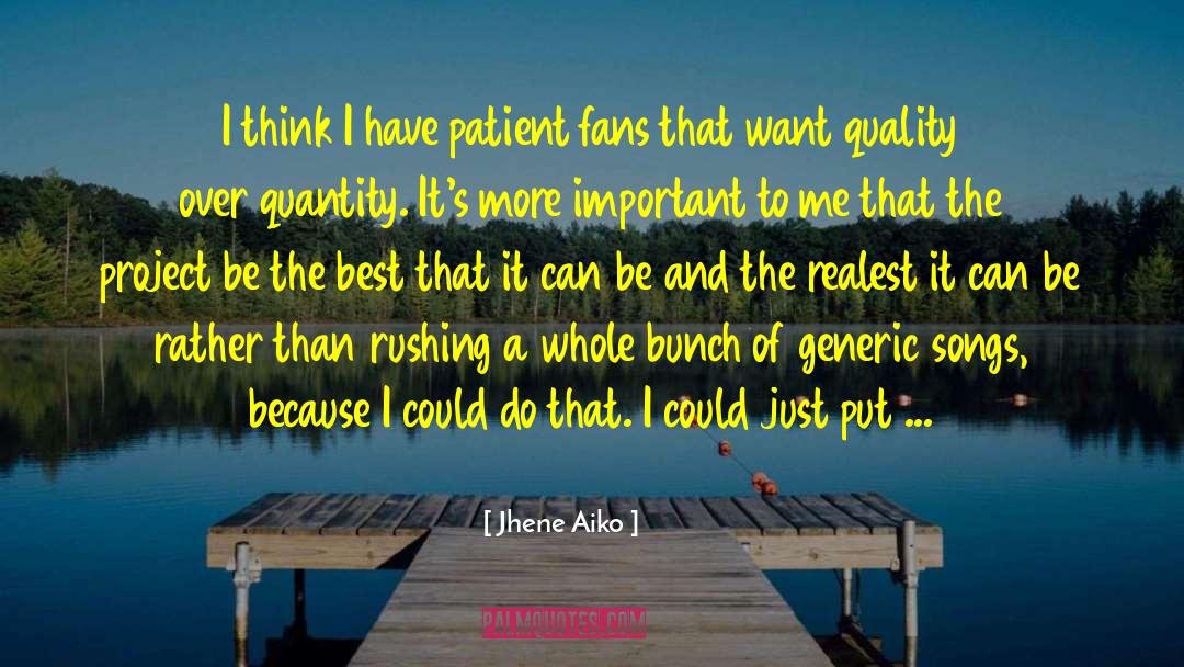 Quality Over Quantity quotes by Jhene Aiko