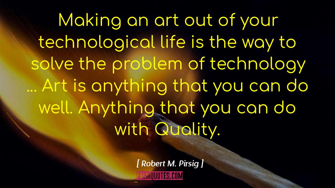 Quality Results quotes by Robert M. Pirsig