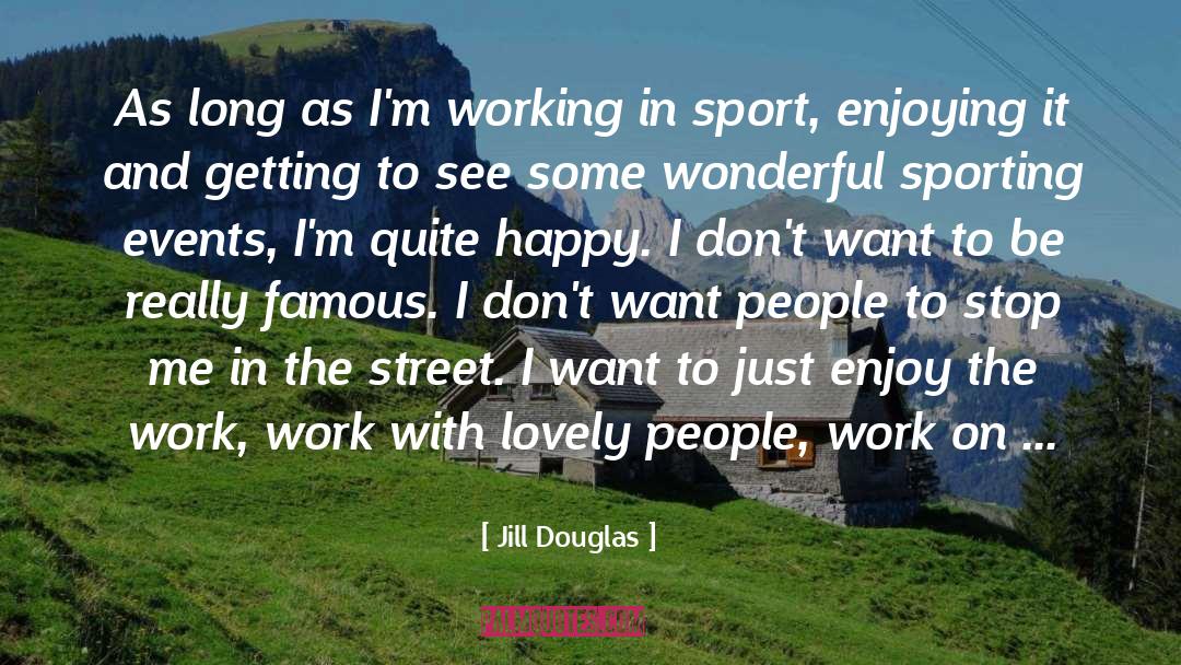 Quality Sport quotes by Jill Douglas