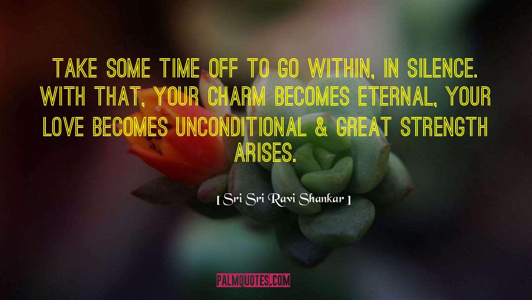 Quality Time With Your Love quotes by Sri Sri Ravi Shankar