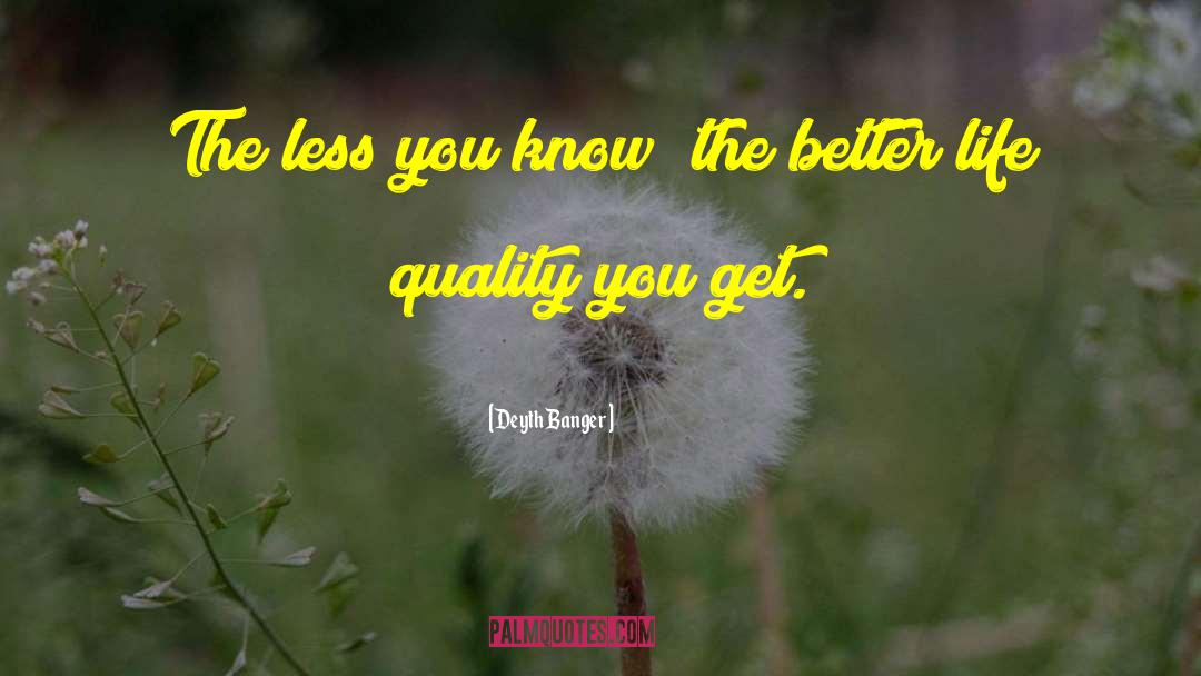 Quality Vs Quantity quotes by Deyth Banger