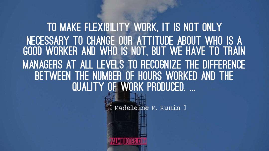 Quality Work quotes by Madeleine M. Kunin