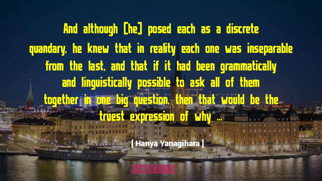 Quandary quotes by Hanya Yanagihara
