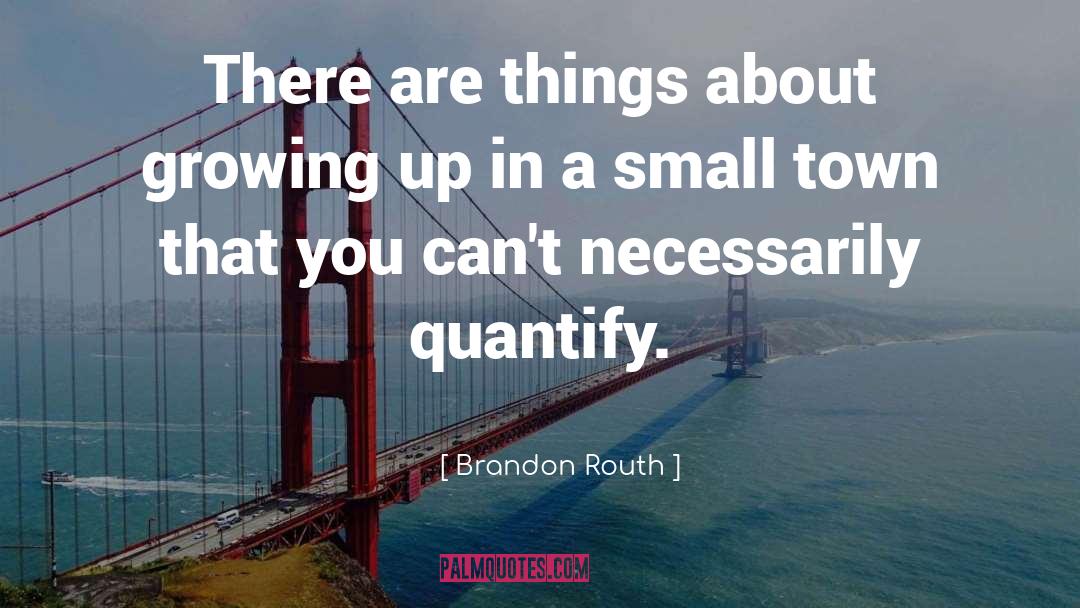 Quantify quotes by Brandon Routh