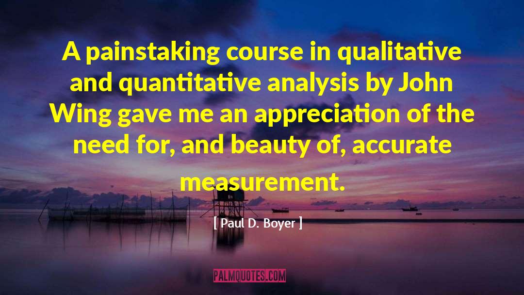 Quantitative Analysis quotes by Paul D. Boyer