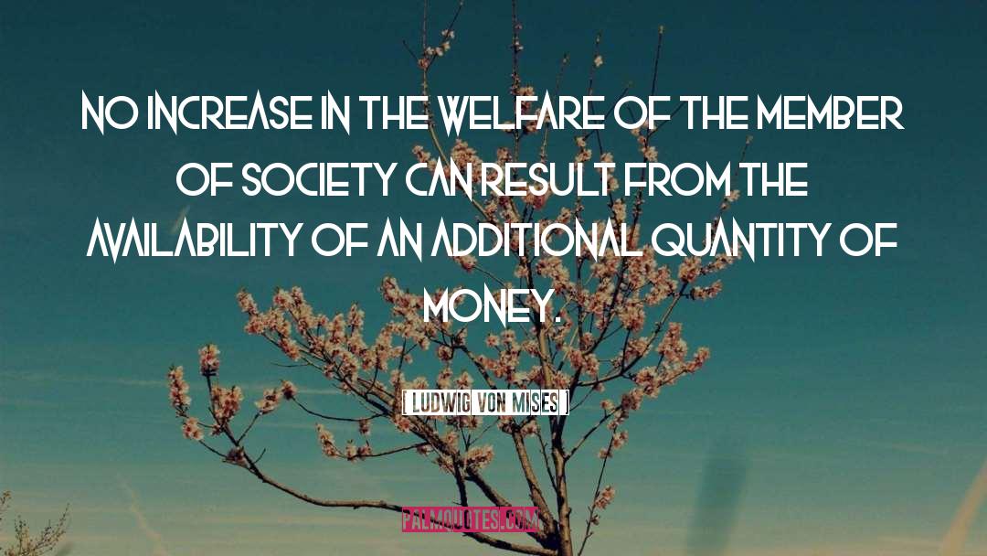 Quantity quotes by Ludwig Von Mises