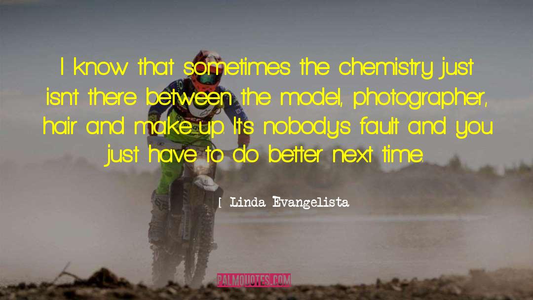 Quantum Chemistry quotes by Linda Evangelista
